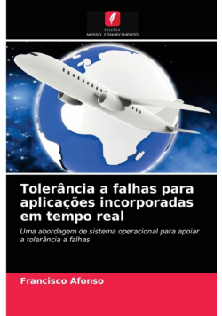Tolerância a falhas para aplicações incorporadas em tempo real