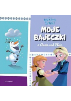 Kraina Lodu. Moje bajeczki o Annie i Elsie