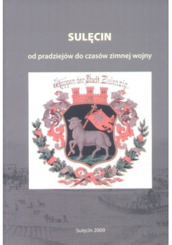 Sulęcin od pradziejów do czasów zimnej wojny
