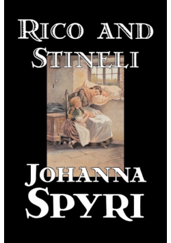 Rico and Stineli by Johanna Spyri, Fiction, Historical