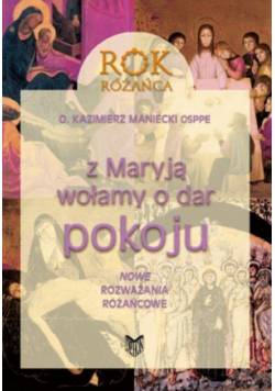 Z Maryją wołamy o dar pokoju. Rok różańca