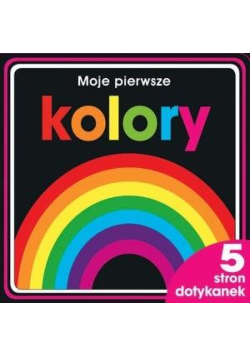 Moje pierwsze kolory. 5 stron dotykanek