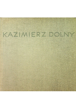 Kazimierz Dolny Krajobraz i architektura