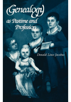 Genealogy as Pastime and Profession (Revised)