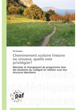 Cheminement scolaire linéaire ou sinueux, quelle voie privilégier?