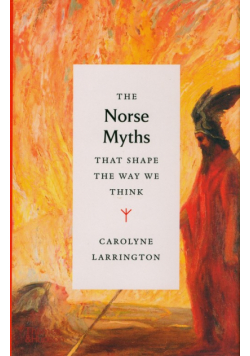 The Norse Myths that Shape the Way We Think