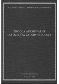 Źródła archiwalne do dziejów Żydów w Polsce