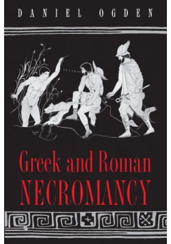 Greek and Roman Necromancy