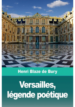 Versailles, légende poétique