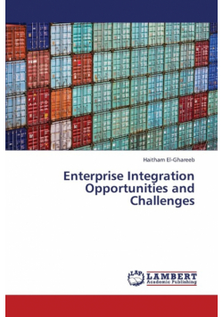Enterprise Integration Opportunities and Challenges
