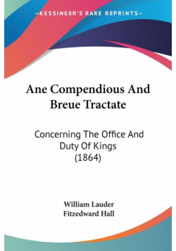 Ane Compendious And Breue Tractate