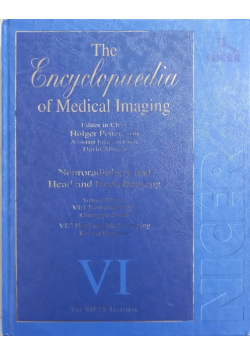The encyclopaedia of medical imaging VI