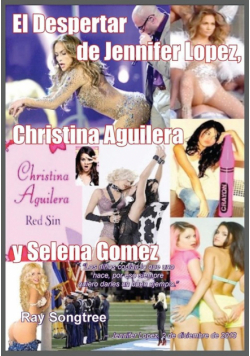 El Despertar de Jennifer Lopez, Christina Aguilera y Selena Gomez