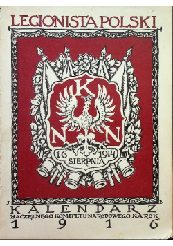 Legionista polski kalendarz naczelnego komitetu narodowego 1916 r.