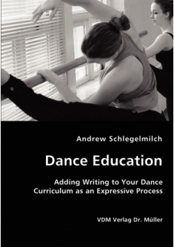 Dance Education - Adding Writing to Your Dance Curriculum as an Expressive Process