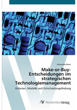 Make-or-Buy-Entscheidungen im strategischen Technologiemanagement