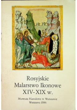 Rosyjskie Malarstwo Ikonowe XIV - XIX w.