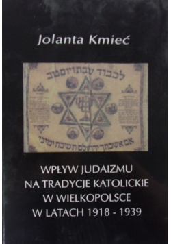 Wpływ judaizmu na tradycje katolickie w Wielkopolsce w latach 1918- 1939