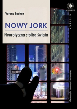 Nowy Jork Neurotyczna stolica świata
