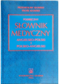Podręczny słownik medyczny angielsko polski i polsko angielski
