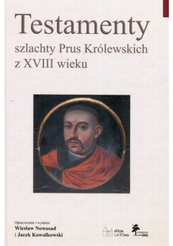 Testamenty szlachty Prus Królewskich z XVIII wieku