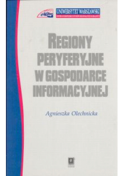 A. - Regiony peryferyjne w gospodarce informacyjnej