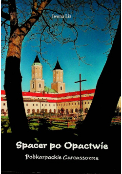 Spacer po Opactwie podkarpackie Carcassonne