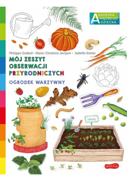 Akademia mądrego dziecka. Ogródek warzywny