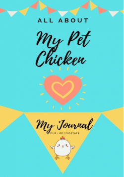 All About My Pet Chicken