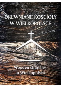 Drewniane Kościoły w Wielkopolsce