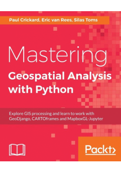 Mastering Geospatial Analysis with Python