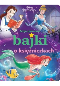 Moje pierwsze bajki o księżniczkach