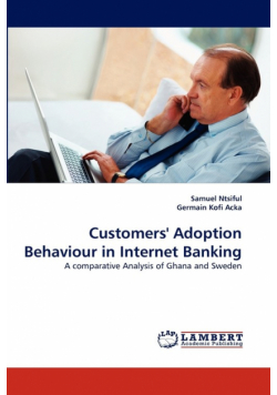 Customers' Adoption Behaviour in Internet Banking
