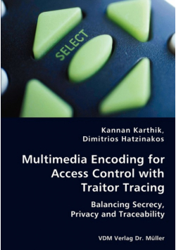 Multimedia Encoding for Access Control with Traitor Tracing -  Balancing Secrecy, Privacy and Traceability