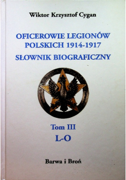 Oficerowie legionów polskich 1914-1917 tom III