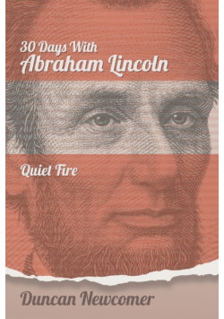 Thirty Days With Abraham Lincoln