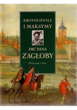 Krotochwile i maksymy imć Pana Zagłoby