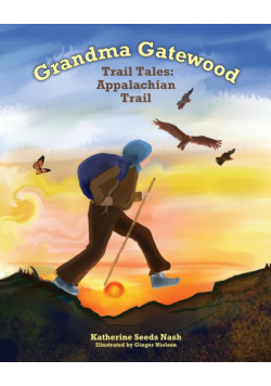 Grandma Gatewood - Trail Tales