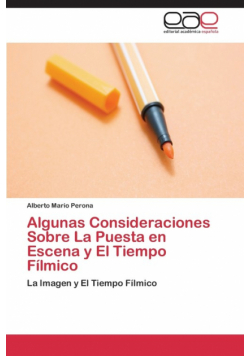 Algunas Consideraciones Sobre La Puesta en Escena y El Tiempo Fílmico