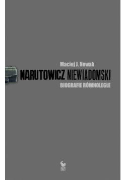 Narutowicz Niewiadomski. Biografie równoległe
