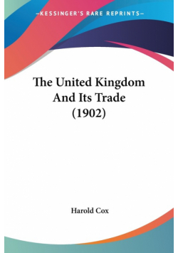The United Kingdom And Its Trade (1902)