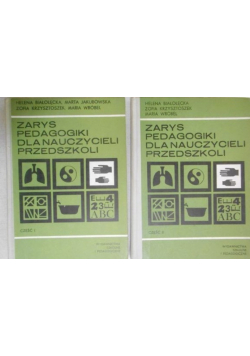 Zarys pedagogiki dla nauczycieli przedszkoli Część  I i II