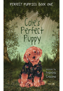 Cole's Perfect Puppy, Perfect Puppies Book One