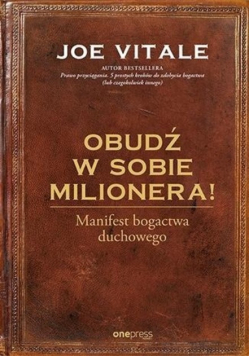 Obudź w sobie milionera Manifest bogactwa duchowego