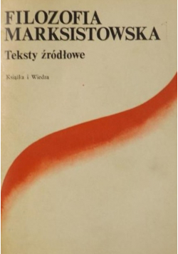 Filozofia marksistowska Teksty źródłowe