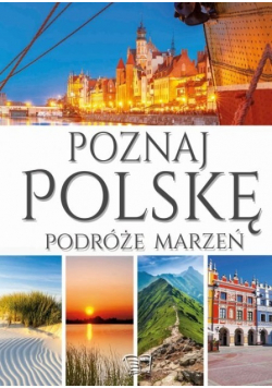 Poznaj Polskę Podróże marzeń