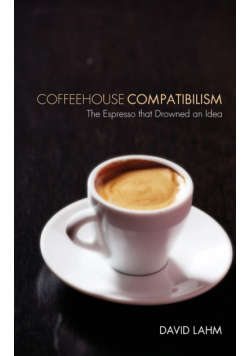 Coffeehouse Compatibilism