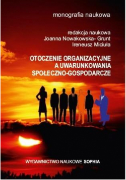 Otoczenie org. a uwarunkowania społeczno-gospod.