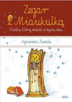 Zegar z Miaukułką. O kotku, który szukał...