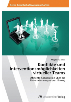 Konflikte und Interventionsmöglichkeiten virtueller Teams